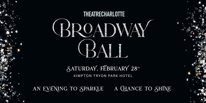 Theatre Charlotte To Host 2026 BROADWAY BALL FUNDRAISER At Kimpton Tryon Park Ho Photos
