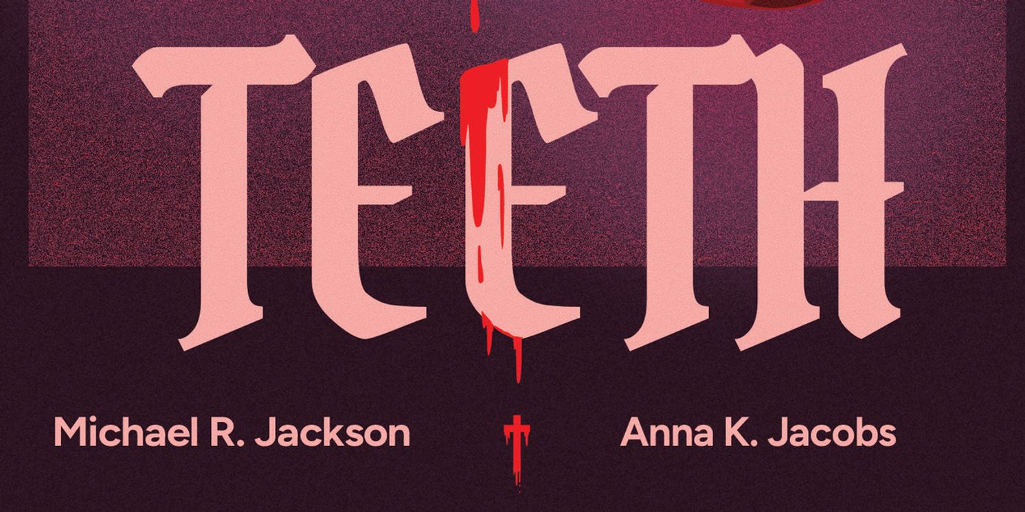Theatre Communications Group To Publish TEETH, The Musical Satire By Michael R. Jackson And Anna K. Jacobs  Image