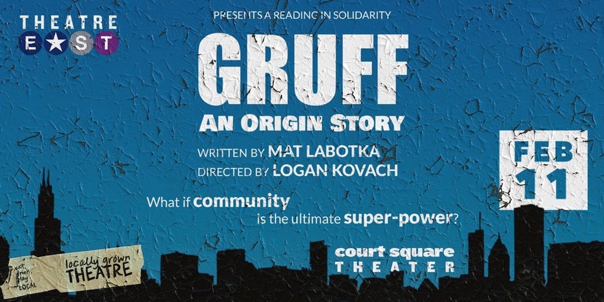 Theatre East to Present Neighborhood Reading Series With GRUFF: An Origin Story