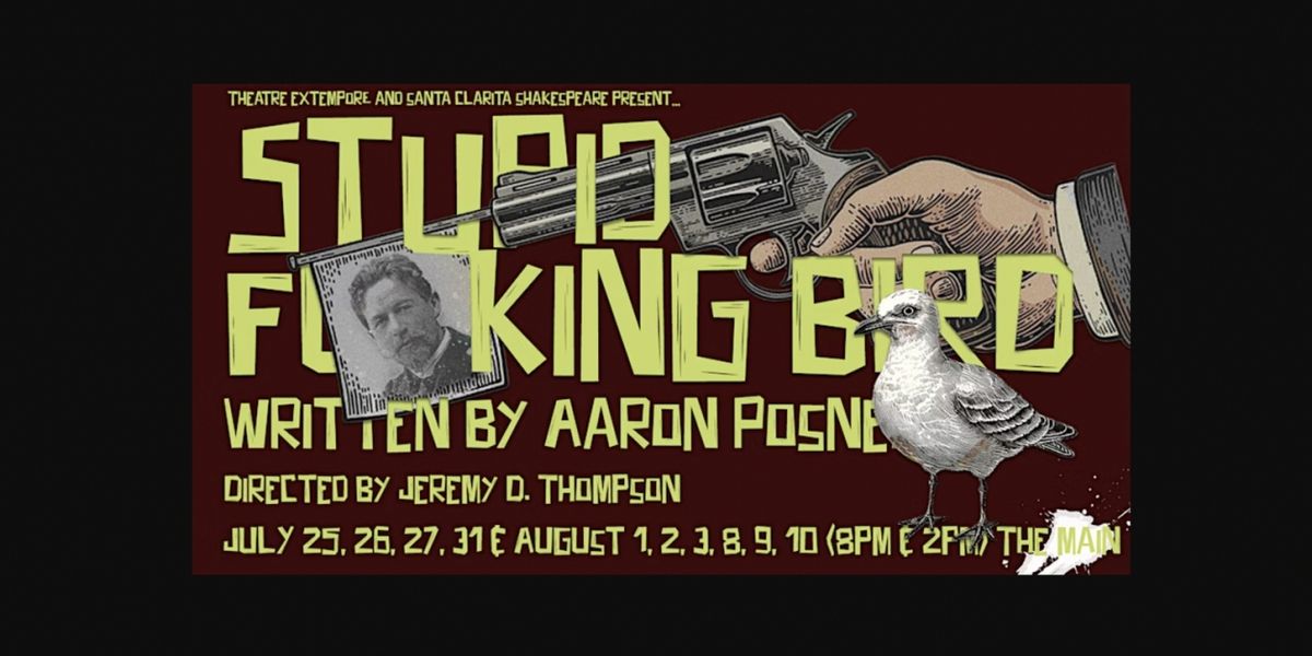 STUPID F**KING BIRD From Theatre Extempore at The MAIN In Santa Clarita