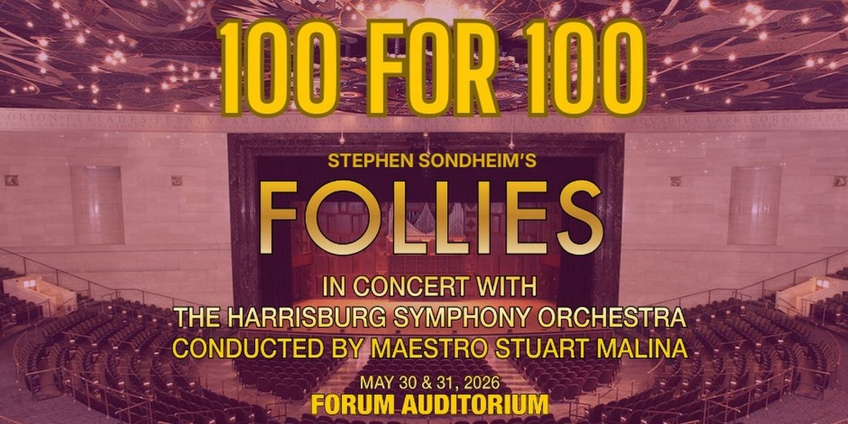 Theatre Harrisburg To Celebrate 100th Anniversary With FOLLIES In Concert and Centennial Gala