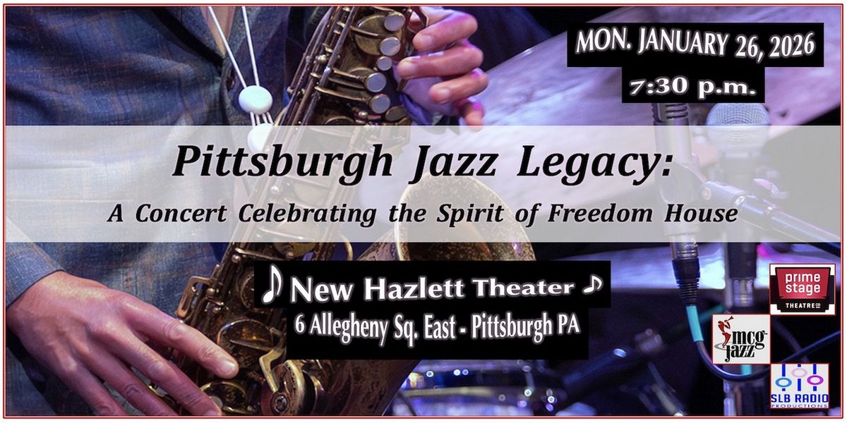 THEATRE LOVES JAZZ to Celebrate The Spirit Of Pittsburgh's Historic Freedom House