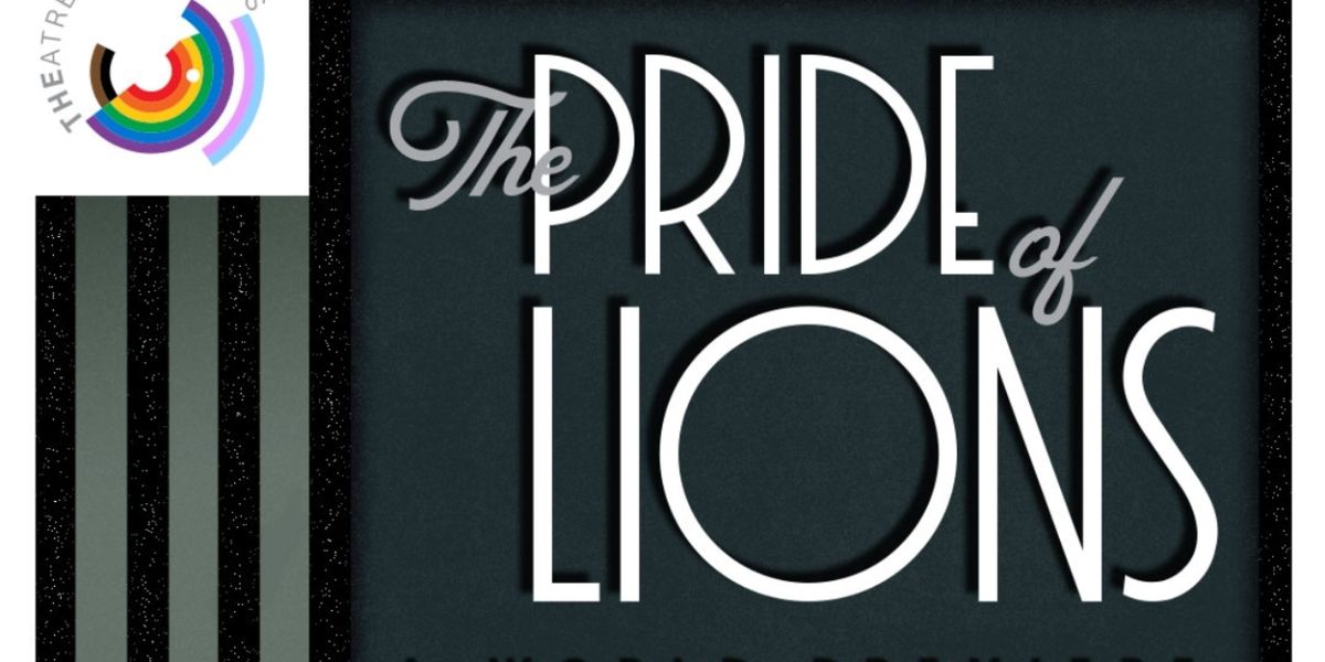 Theatre Rhinoceros Presents the World Premiere of THE PRIDE OF LIONS