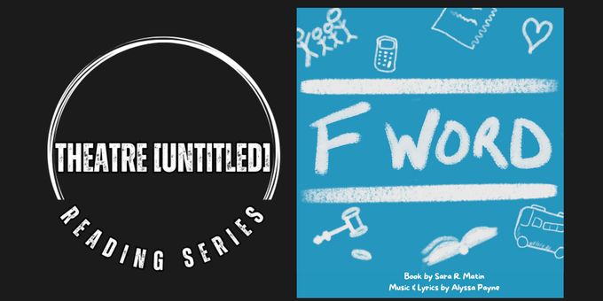 F WORD Musical Reading To Be Presented By Theatre Untitled Photos
