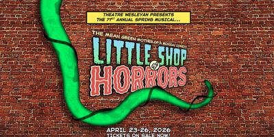 LITTLE SHOP OF HORRORS Sells Out At Theatre Wesleyan; Standby and Wait List Announced Photo