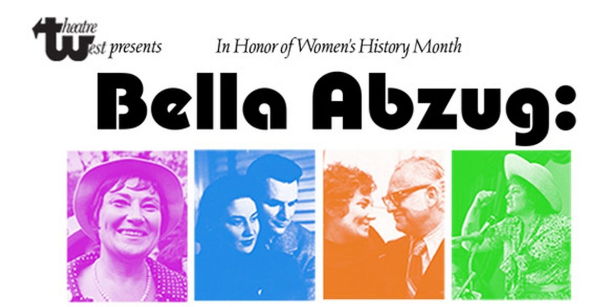Theatre West Presents BELLA ABZUG This March
