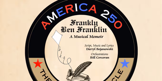 Theatre in the Circle Will Present FRANKLY BEN FRANKLIN: A MUSICAL MEMOIR Photos