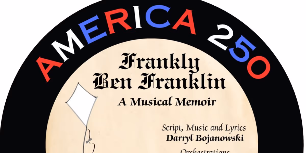 FRANKLY BEN FRANKLIN World Premiere To Be Presented At Theatre in the Circle