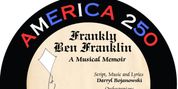 FRANKLY BEN FRANKLIN World Premiere To Be Presented At Theatre in the Circle Photo
