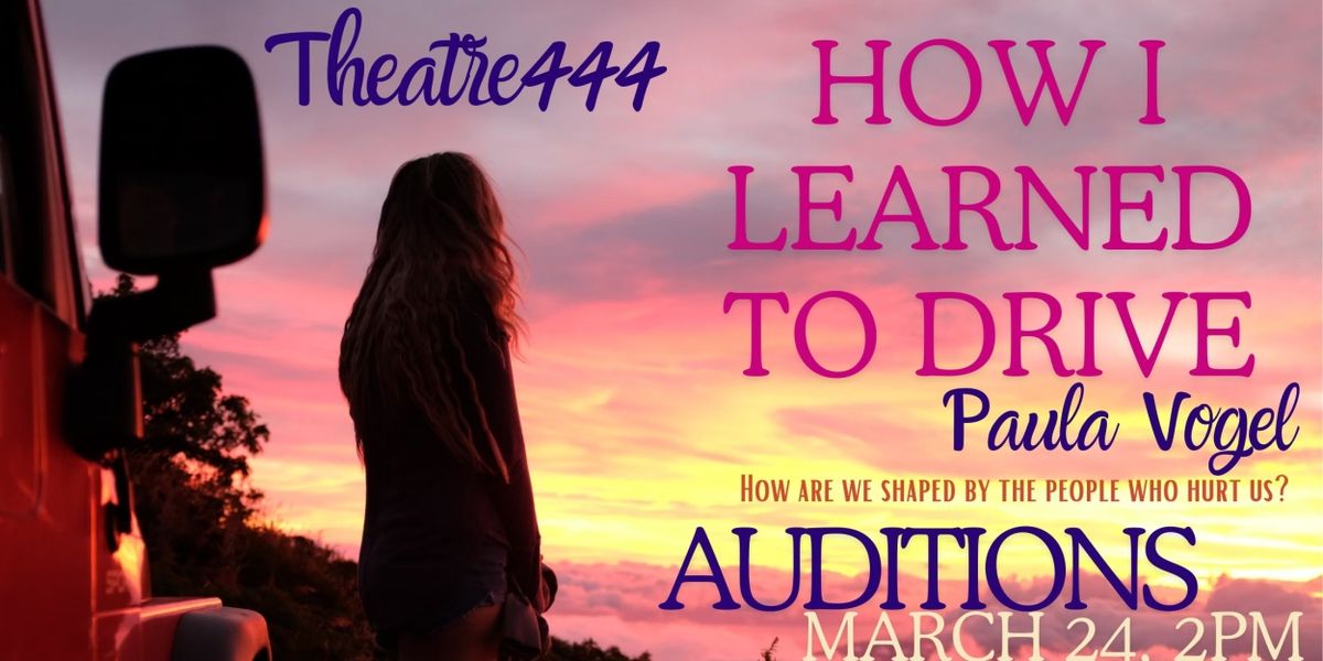 Theatre444 to Hold Auditions for HOW I LEARNED TO DRIVE in March