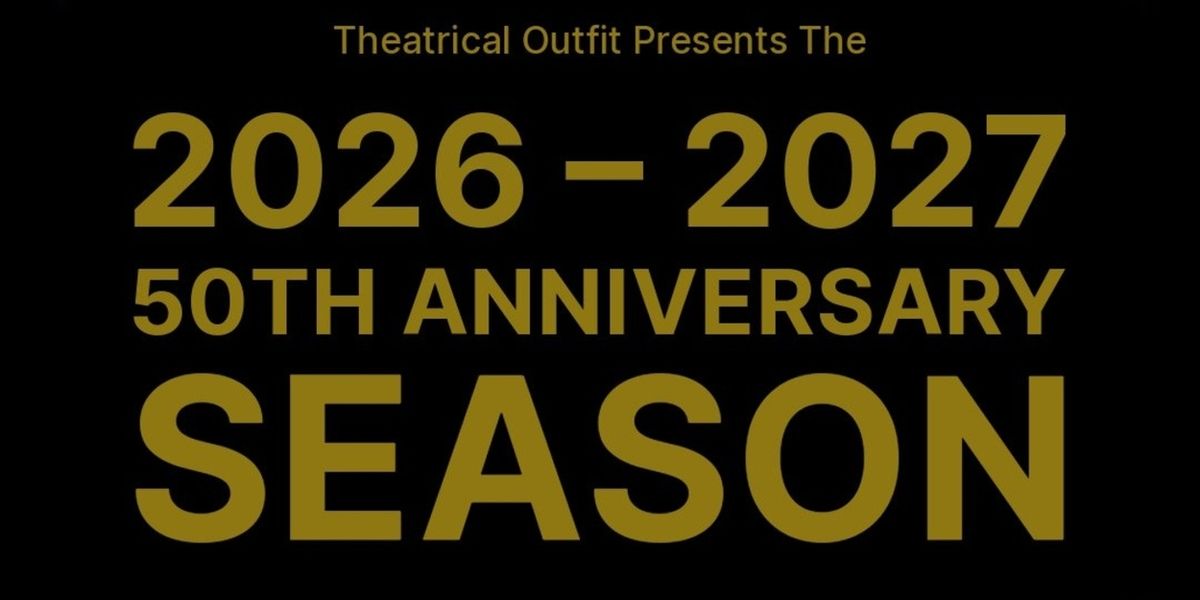 Theatrical Outfit Announces 50th Anniversary Season