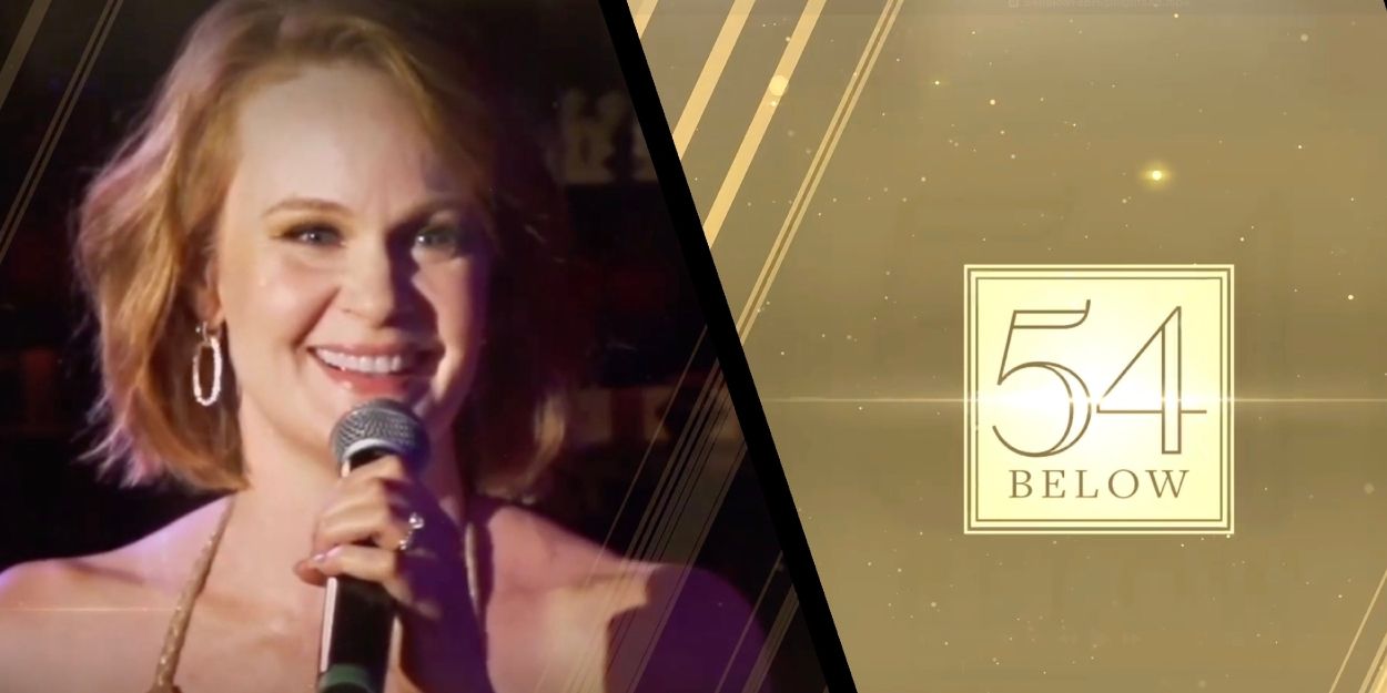 Coming Up at 54 Below: Exclusive Previews from Kate Baldwin, Norbert Leo Butz & More Video