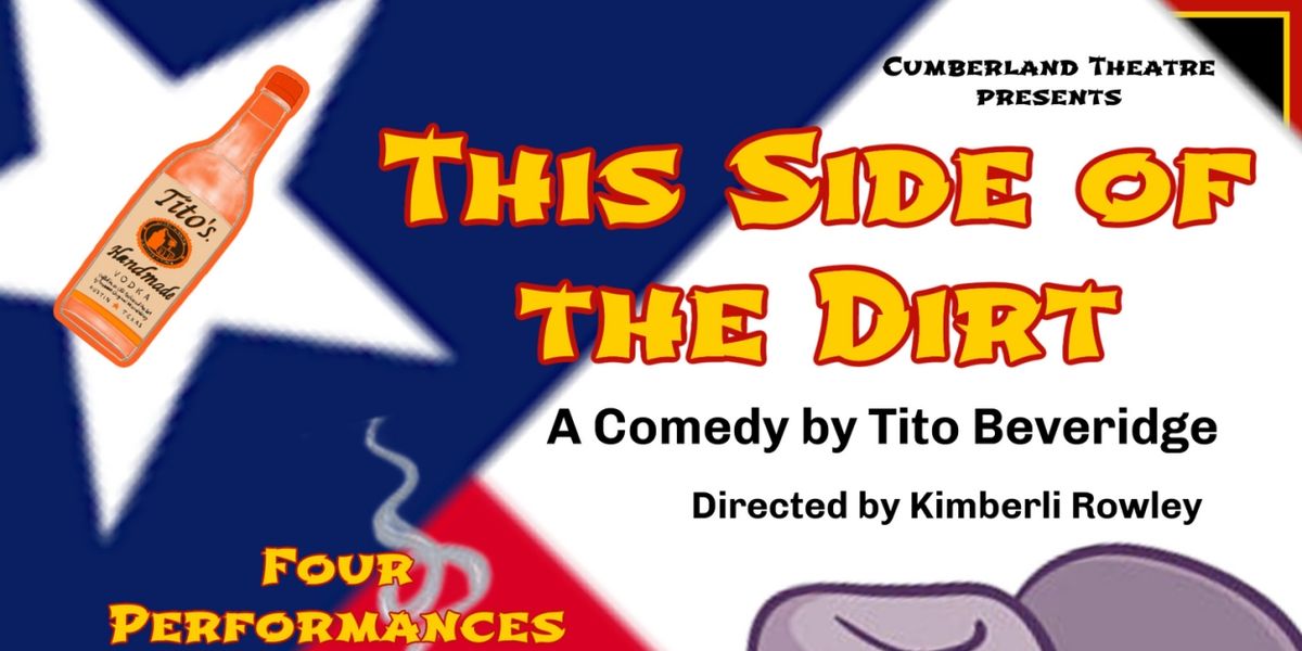 Cumberland Theatre Presents THIS SIDE OF THE DIRT By Tito Beveridge