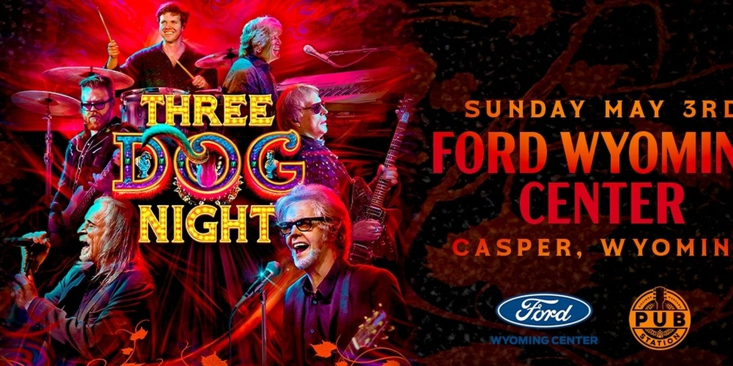 Three Dog Night To Perform At Ford Wyoming Center In May  Image