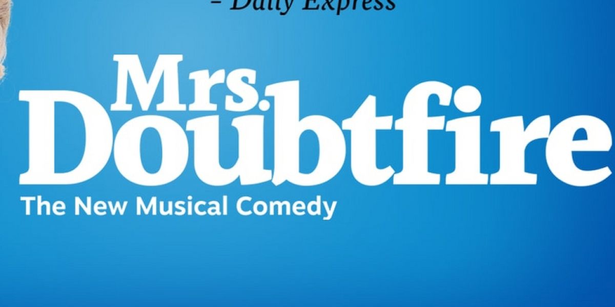 Tickets Available For MRS. DOUBTFIRE, COMPANY And More At The Smith Center