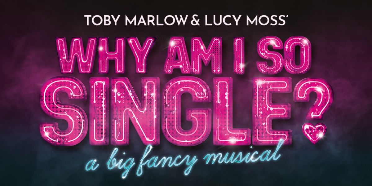 Tickets Exclusively On Sale For  WHY AM I SO SINGLE?