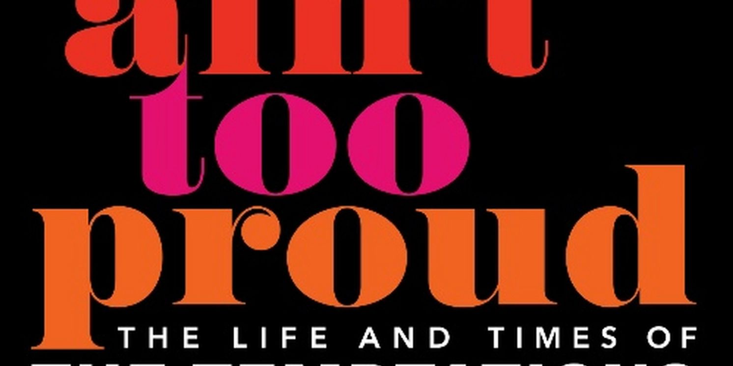 Tickets For AIN'T TOO PROUD at DPAC Go on Sale This Week  Image