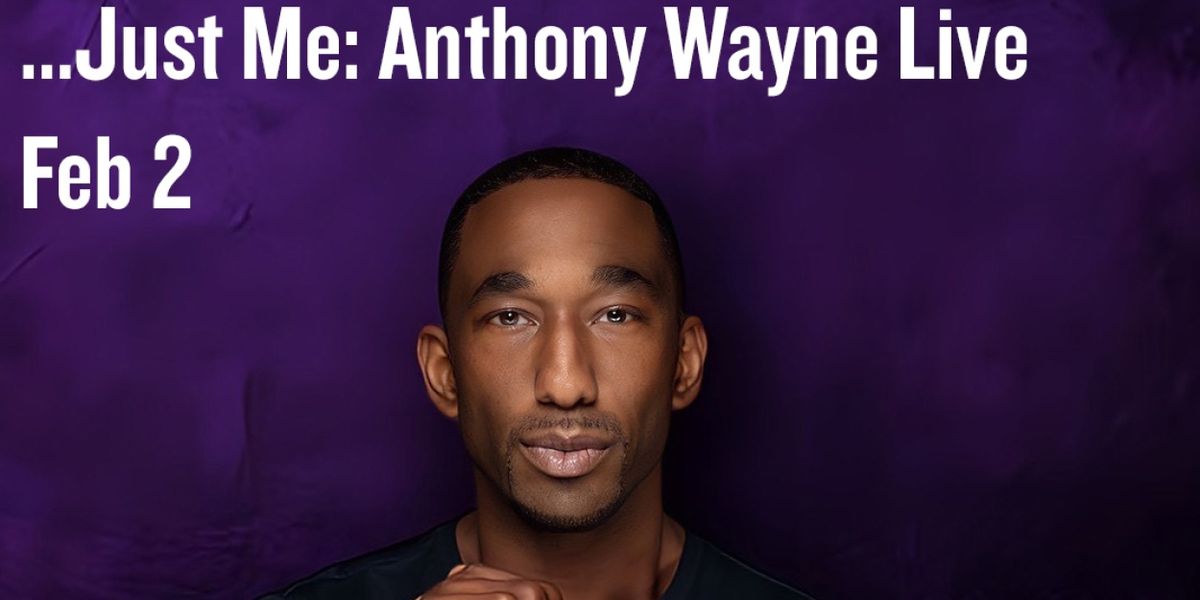 Tickets For …JUST ME. ANTHONY WAYNE: LIVE at Joe's Pub On Sale Today