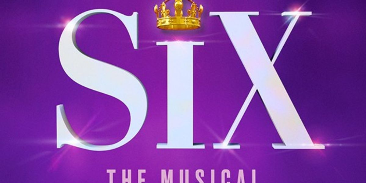Tickets For SIX in Portland Go on Sale Next Week