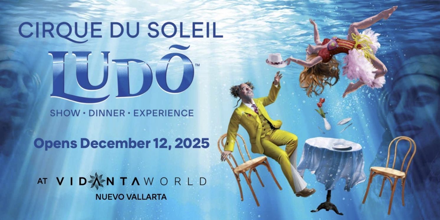 Tickets On Sale For Cirque Du Soleil's Newest Show LUDÕ At VidantaWorld Nuevo Vallarta  Image