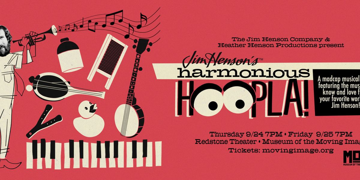 Tickets On Sale For JIM HENSON'S HARMONIOUS HOOPLA