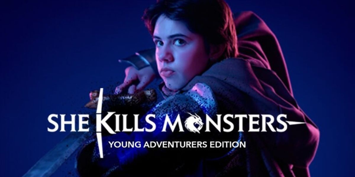 Tickets On Sale For SHE KILLS MONSTERS: Young Adventurers Edition at COCA