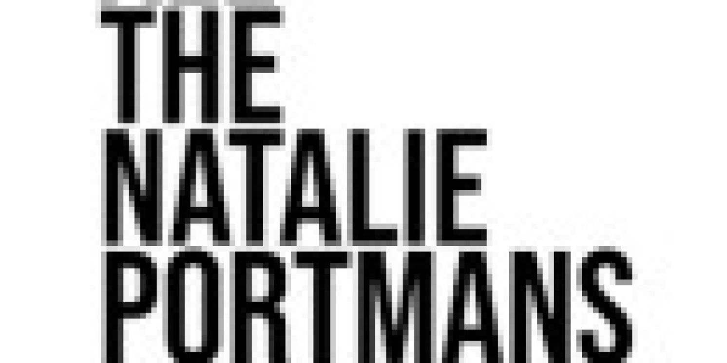 ALL THE NATALIE PORTMANS Will Close 2025 Cain Park Professional Theatre Series  Image