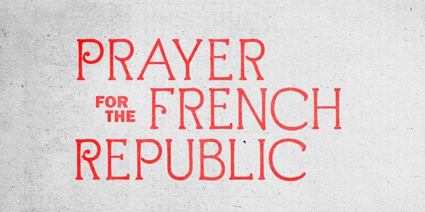 Tickets On Sale Now For PRAYER FOR THE FRENCH REPUBLIC on Broadway  Image