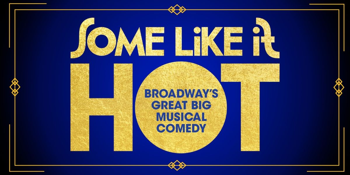Tickets On Sale This Week For SOME LIKE IT HOT at PPAC