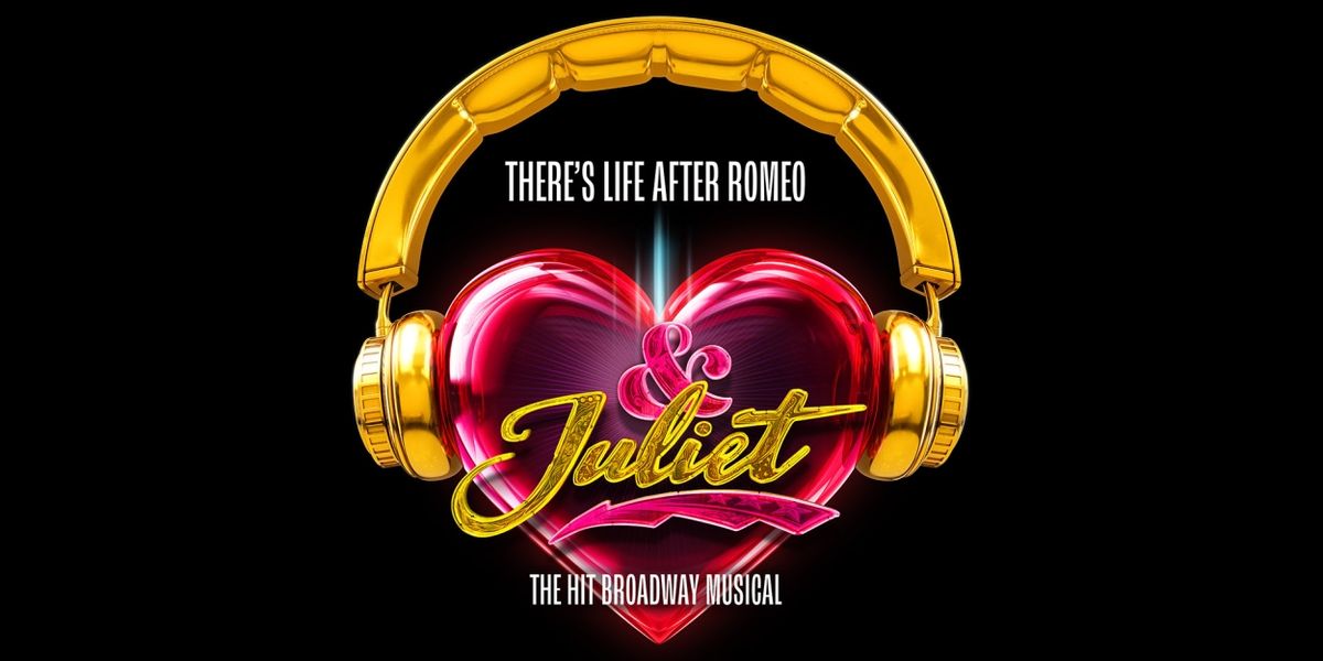 Tickets on Sale For & JULIET at PPAC