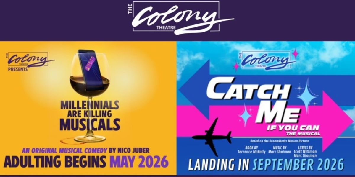 Tickets on Sale Now for MILLENNIALS ARE KILLING MUSICALS and More at the Colony Theatre