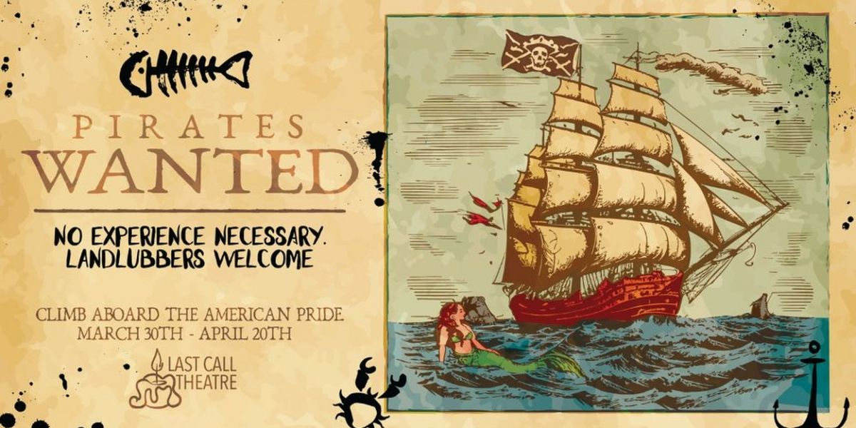Tickets on Sale Now for PIRATES WANTED at Last Call Theatre