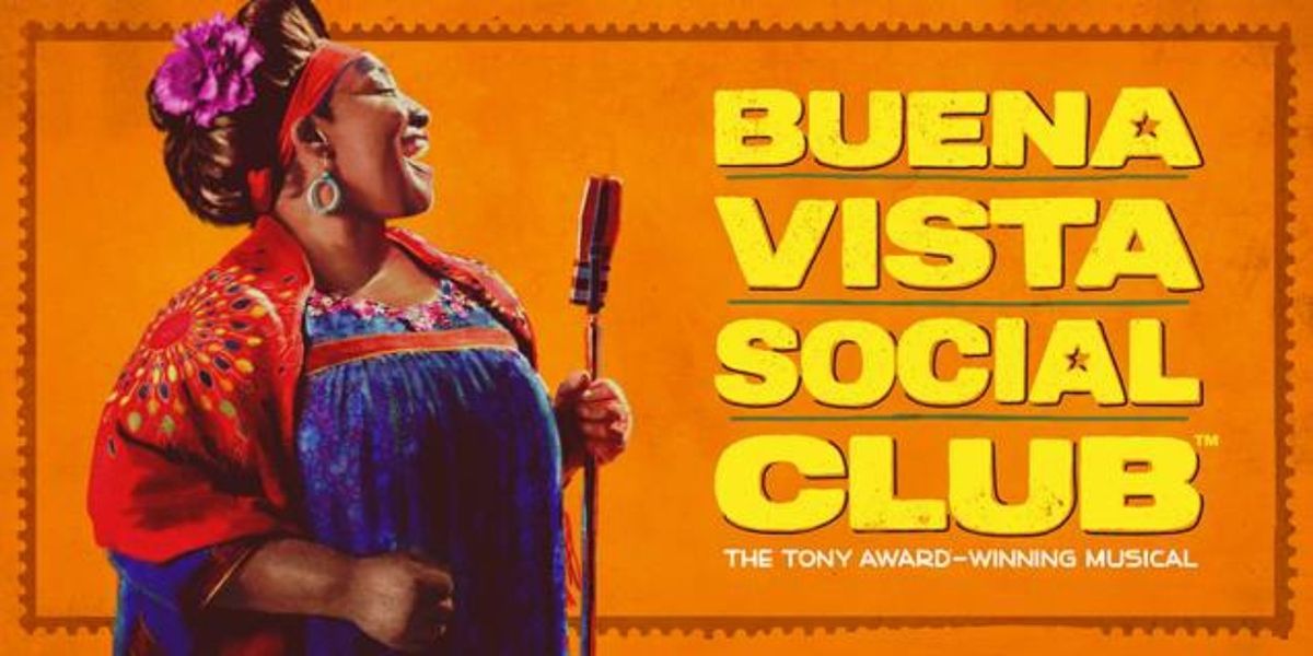 Tickets to BUENA VISTA SOCIAL CLUB Tour On Sale This Week at Broadway at the Hobby Center