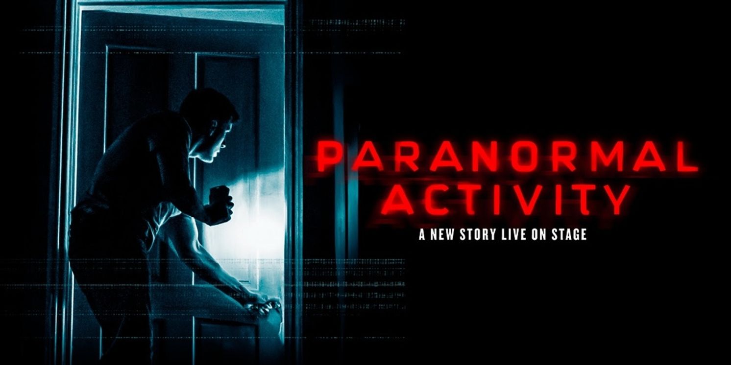 Tickets to PARANORMAL ACTIVITY at CAA Ed Mirvish Theatre to go on Sale Next Week  Image