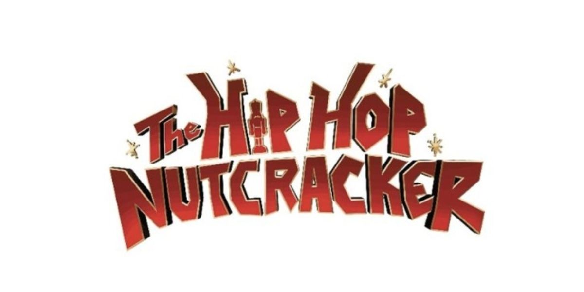 Tickets to THE HIP HOP NUTCRACKER at Chicago's CIBC Theatre On Sale Tomorrow