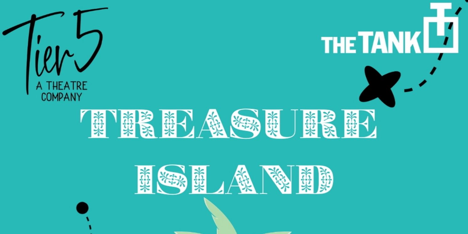 Tier5 to Present One Night Only TREASURE ISLAND At The Tank  Image