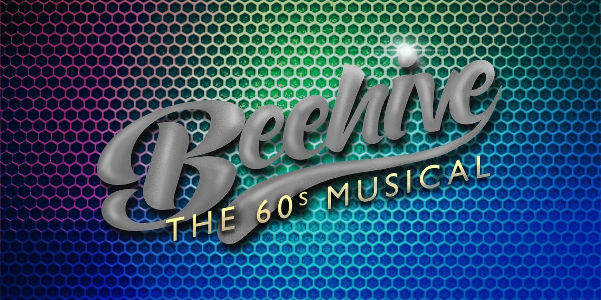 BEEHIVE, THE 60s MUSICAL to be Presented at Shadowland Stages