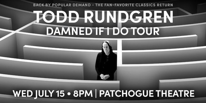 Todd Rundgren DAMNED IF I DO TOUR Comes to Patchogue Theatre in July Photos