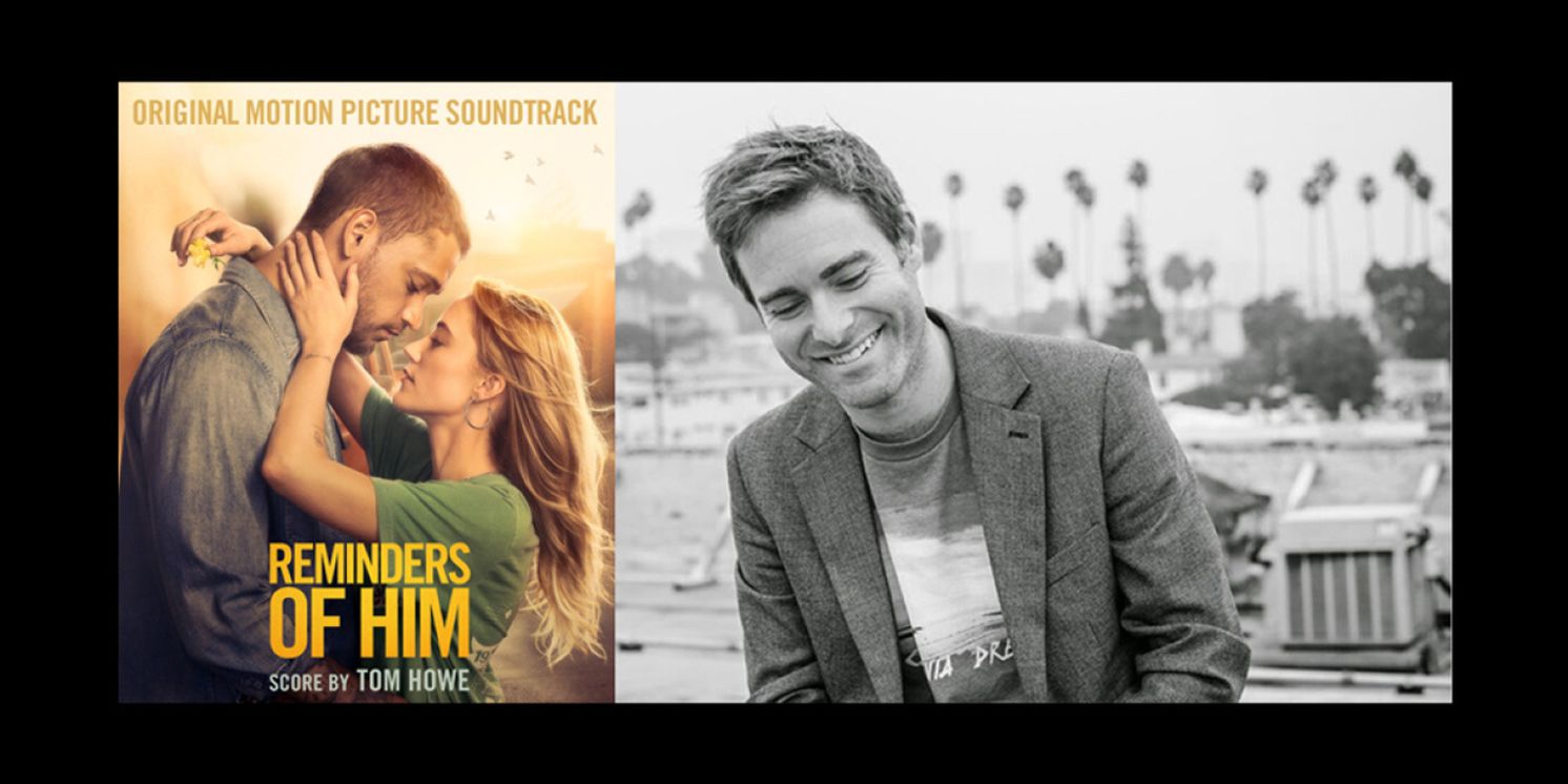 REMINDERS OF HIM Soundtrack by Tom Howe Released Alongside Universal Film  Image