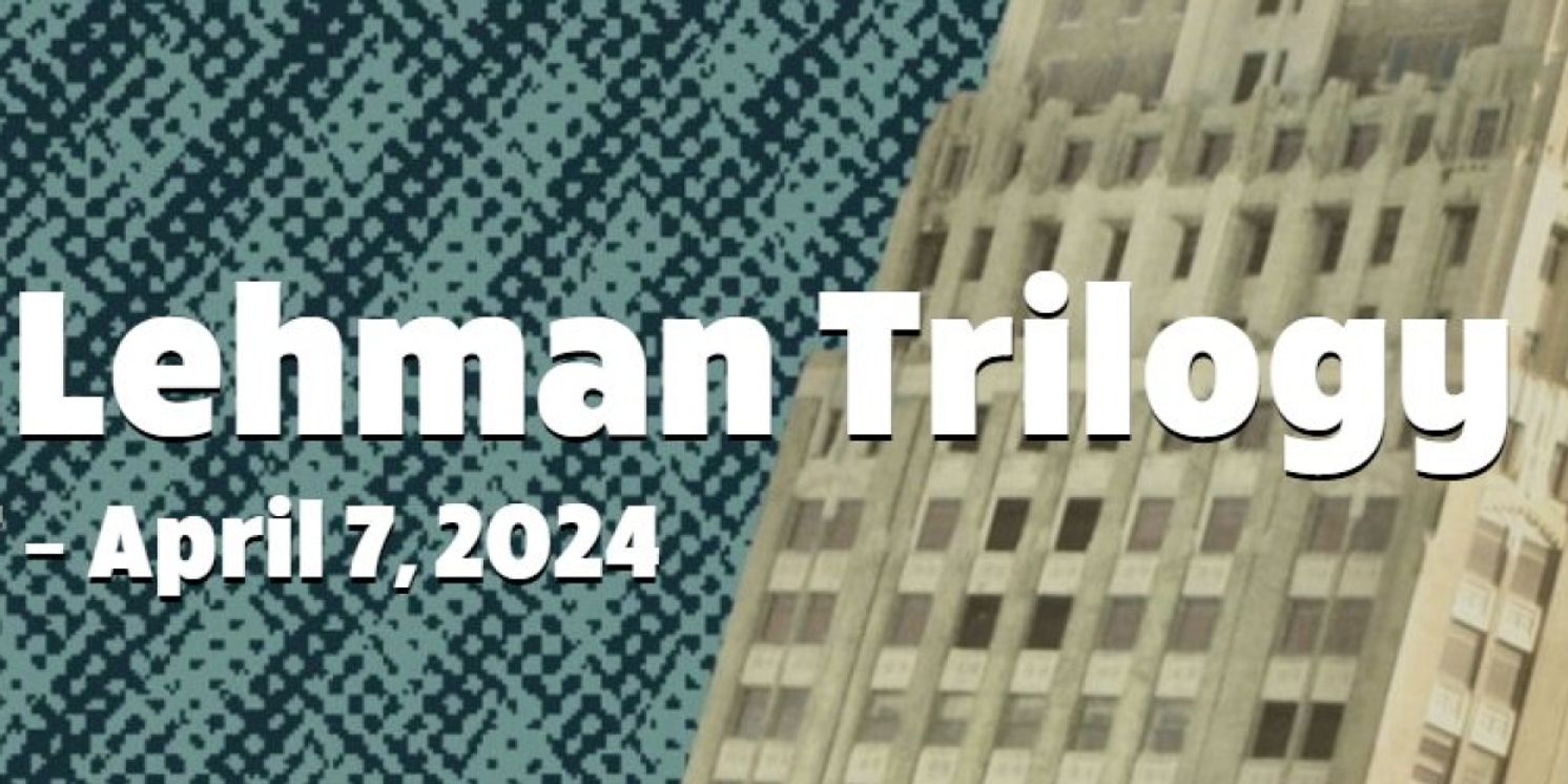 Tony Award-Winning Play THE LEHMAN TRILOGY Makes Its Philadelphia Premiere March 13 At The Arden Theatre  Image