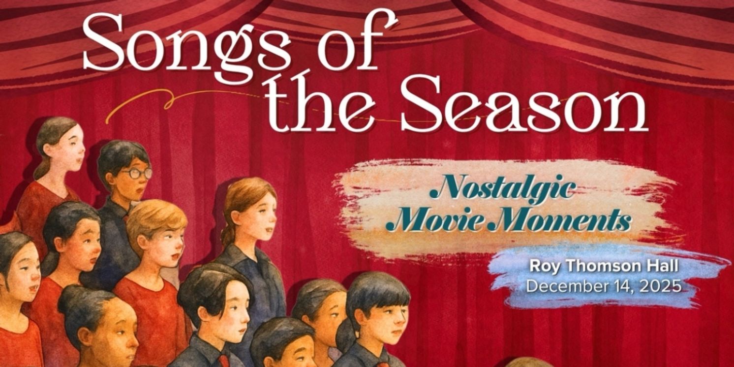 Toronto Children’s Chorus to Present SONGS OF THE SEASON: NOSTALGIC MOVIE MOMENTS at Roy Thomson Hall  Image
