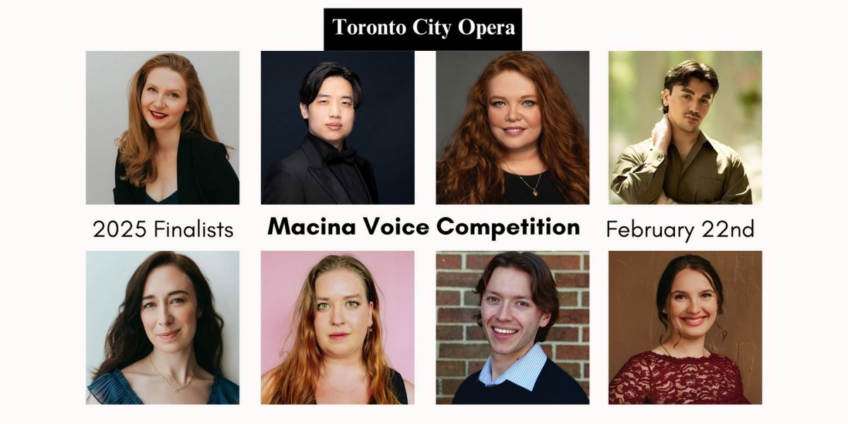 Toronto City Opera Unveils Finalists For The Second Annual Macina Voice Competition