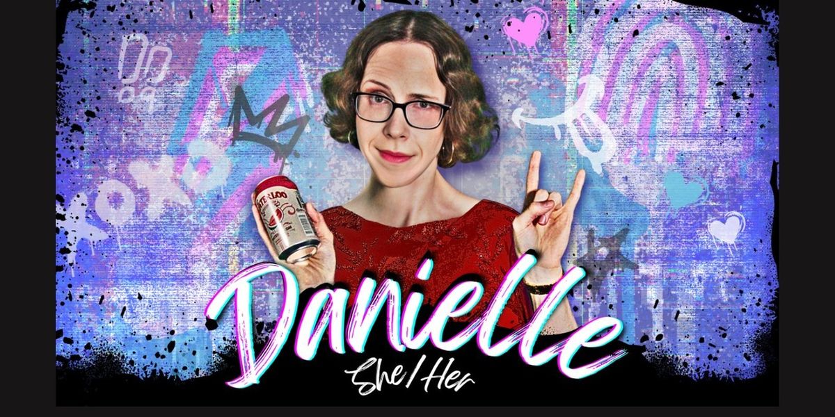 Trans- and Sobriety-focused Solo Show DANIELLE SHE/HER to Come to LA’s Hudson Theatre in April
