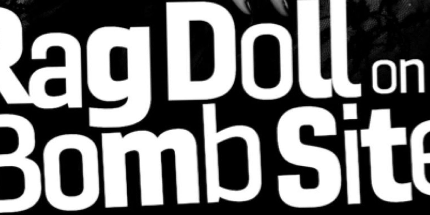 Trap Door Theatre To Present RAG DOLL ON A BOMB SITE In December  Image