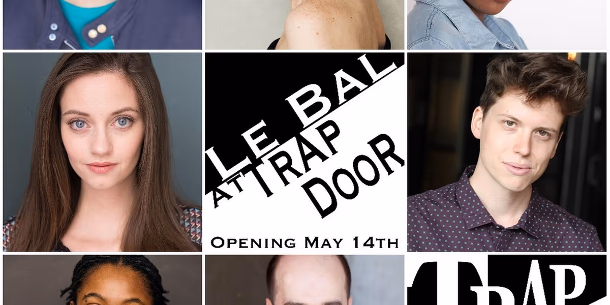 LE BAL Will Conclude Trap Door Theatre’s Season in Chicago