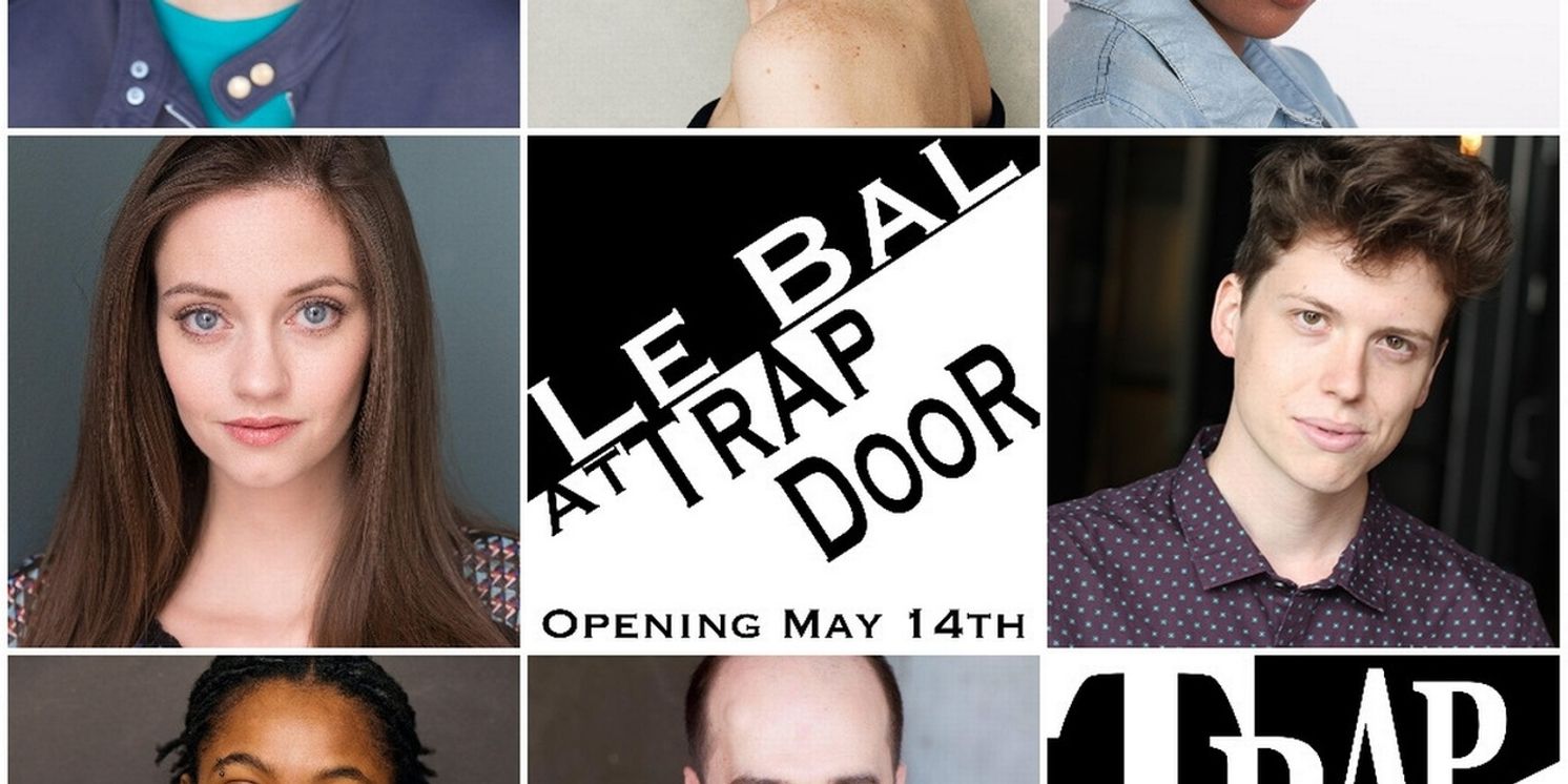 LE BAL Will Conclude Trap Door Theatre’s Season in Chicago  Image