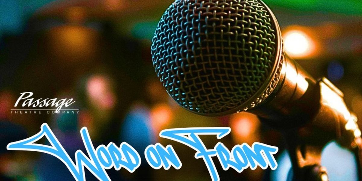 WORD ON FRONT: A Spoken Word And Music Festival is Coming to Passage Theatre Company