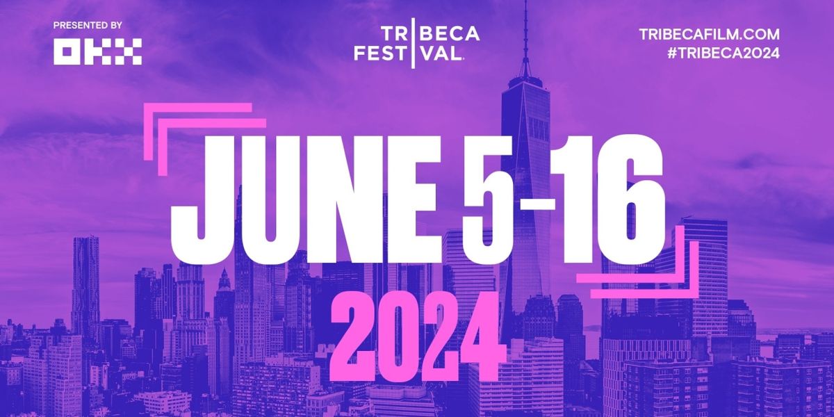 Tribeca Festival Announces 2024 Dates; Calls for Submissions & Programming Team Promotions