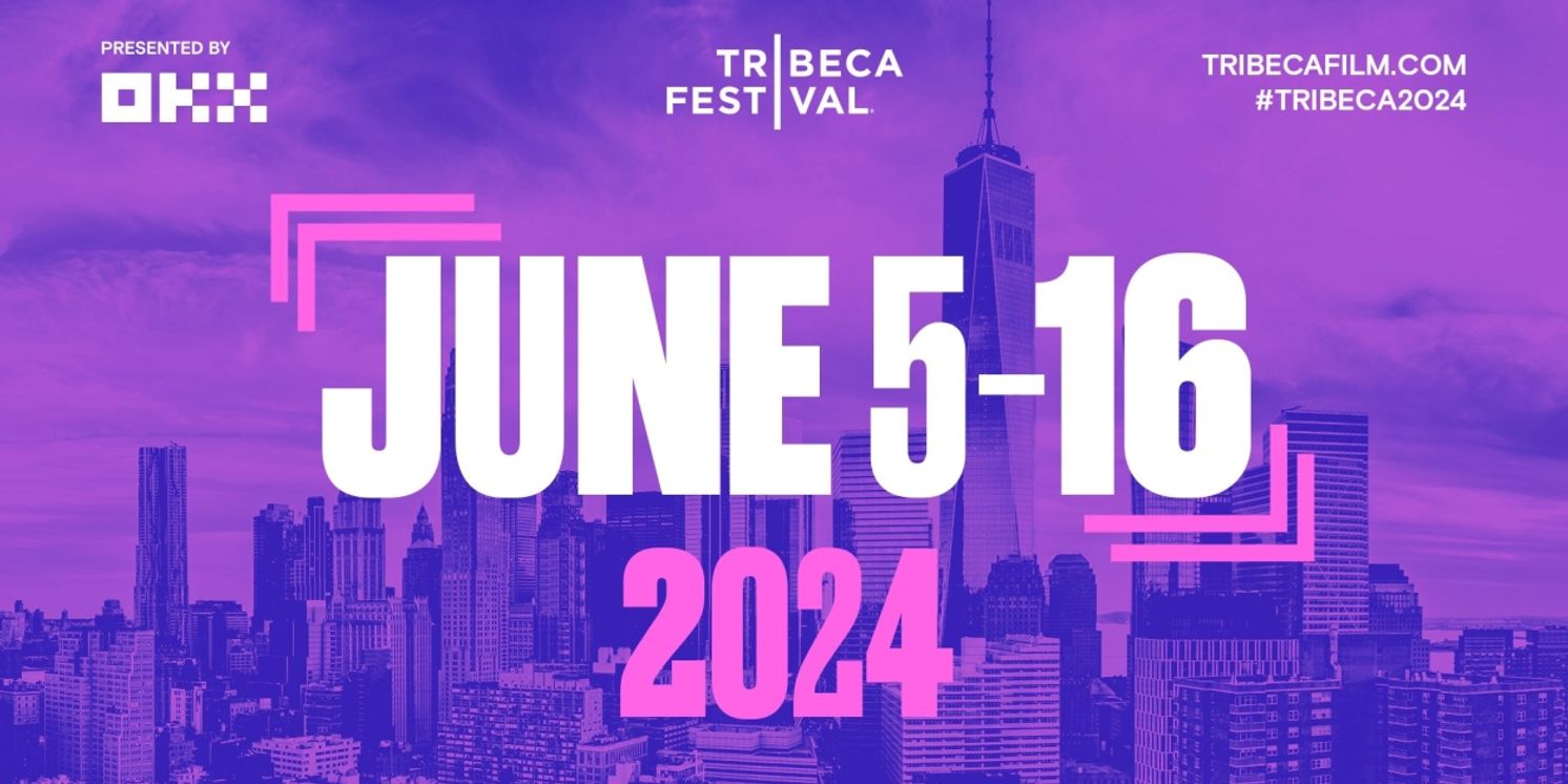 Tribeca Festival Announces 2024 Dates; Calls for Submissions & Programming Team Promotions  Image