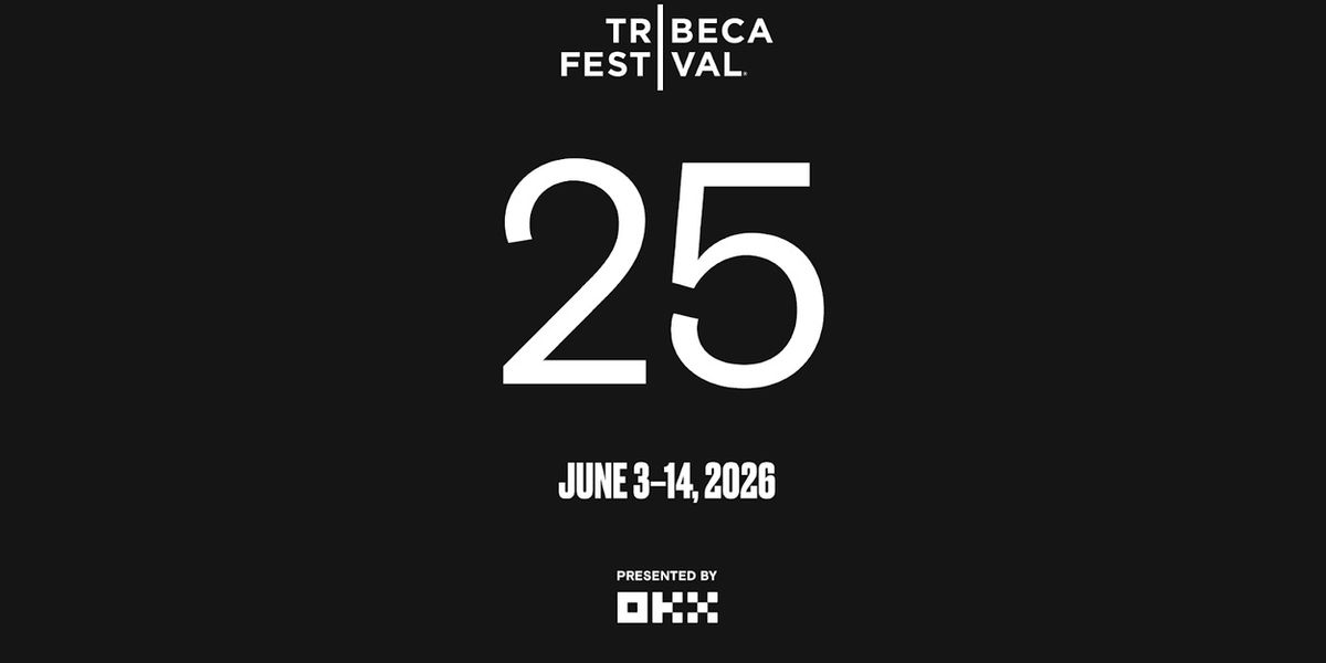 Tribeca Festival Sets Milestone 25th Edition for 2026